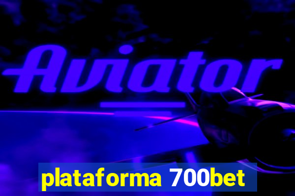 plataforma 700bet